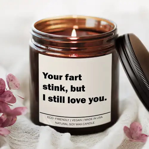 data-110.jpg Your fart stink but i still love you Candle